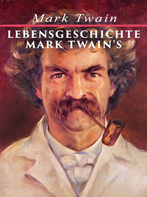 cover image of Lebensgeschichte Mark Twain's